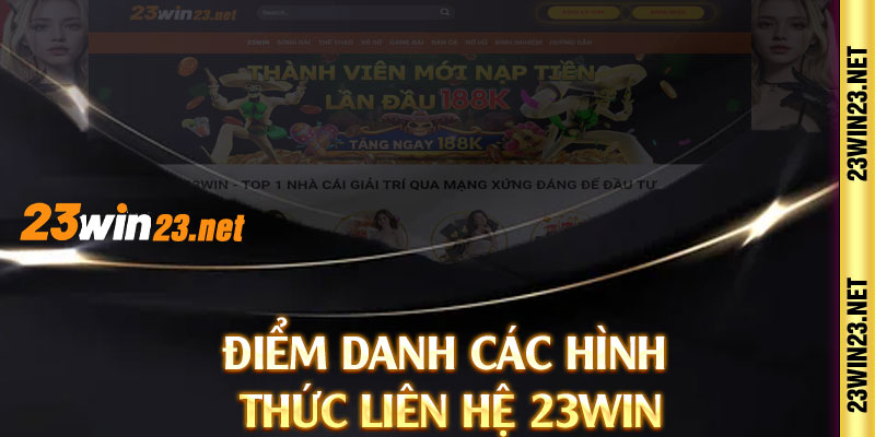 Điểm danh các hình thức liên hệ 23win