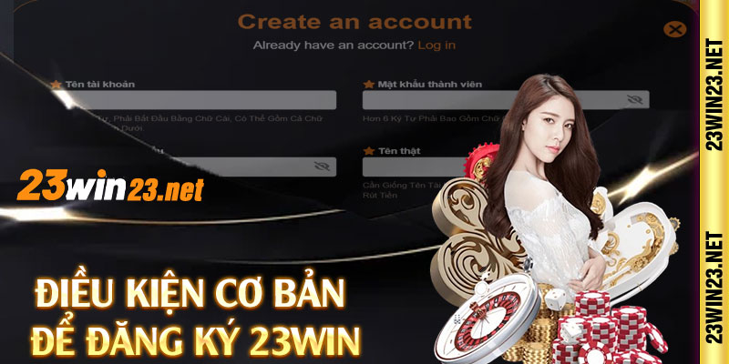 Điều kiện cơ bản để đăng ký 23win