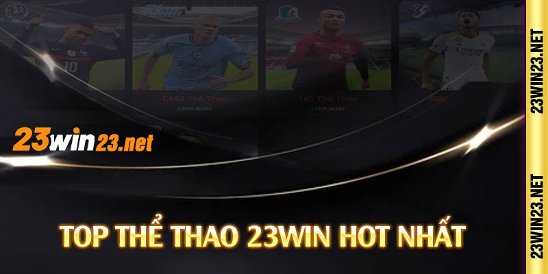 Top game thể thao 23win hot nhất